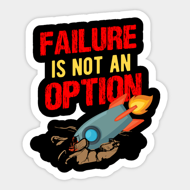 Rocket Crash Failure is not an Option Sticker by HBfunshirts